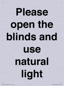 Please open the blinds and use natural light